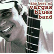 The Best Of Vargas Blues Band