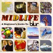 Midlife A Beginner`S Guide To Blur