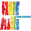 Faces and Places Fahir Atakolu