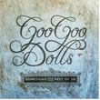 Something For The Rest Of Us Goo Goo Dolls