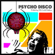 Psycho Disco by Cenk Erdem