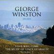 Love Will Come The Music Of Vince Guaraldi George Winston