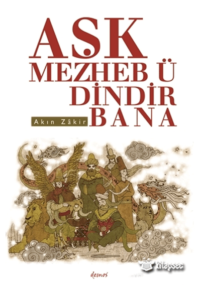 Aşk Mezheb-ü Dindir Bana Akın Zakir Demos Yayınları