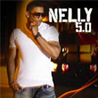 5.0 Nelly