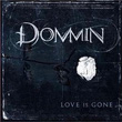 Love Is Gone Dommin