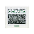 Bir Zamanlar Malatya Nezih Bagelen Arkeoloji Sanat Yaynlar