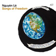 Songs Of Freedom Nguyen Le