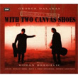 With Two Canvas Shoes Thessalanoki Yannena Goran Bregovic
