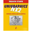 Unigraphics NX2 Mekanik Modelleme ve Montaj Asil Yaynevi