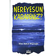 Nereyesun Karadeniz Hilmi Kksal Alianolu Aykr Yaynlar