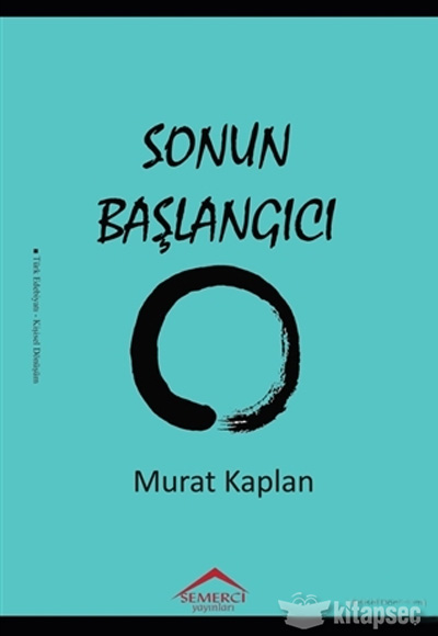 Sonun Baslangici Murat Kaplan Semerci Yayinlari 9786059387415