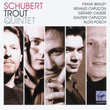 Schubert Trout Quintet Renaud Capuon