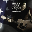 I am American Billy Ray Cyrus
