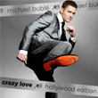 Crazy Love Hollywood Edition Michael Buble