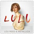 Lulu Lou Reed and Metallica