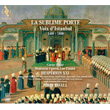 La Sublime Porte Voix dIstanbul 1430 1750 Jordi Savall