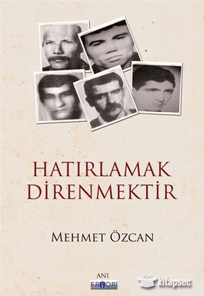 Hatırlamak Direnmektir Mehmet Özcan Favori Yayınları