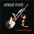 Cannibal Courtship Dengue Fever