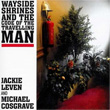 Wayside Shrines and The Code of The Travelling Man Jackie Leven and Michael Cosgrav