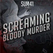 Screaming Bloody Murder Sum 41