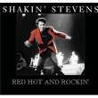 Red Hot and Rockin Shakin Stevens