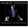 Rock And Country Blues Shakin Stevens