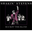 Rockin The Blues Shakin Stevens