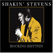 Rocking Rhythm Shakin Stevens