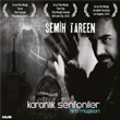 Karanlk Senfoniler Film Mzikleri Semih Tareen