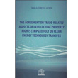 The Agreement On Trade Related Aspects Of Intellectual Property Rights Effect On Clean Energy Technology Transfer Seda Gayretli Aydın Legal Yayıncılık