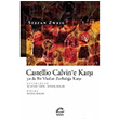 Castellio Calvine Karşı ya da Bir Vicdan Zorbalığa Karşı tefan Zweig İletişim Yayınevi