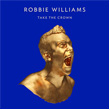 Take The Crown Robbie Williams