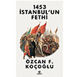1453 stanbulun Fethi  zcan F. Koolu Hasbahe