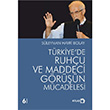 Trkiye`de Ruhu ve Maddeci Grn Mcadelesi Atlas Kitap