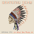 Spring 1990 So Glad You Made It Grateful Dead