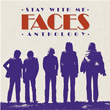 Stay With Me The Faces Anthology Faces