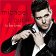 To Be Loved Michael Buble