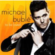 To Be Loved Michael Buble