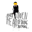 The Art Of Doing Nothing Mark Owen