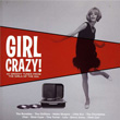 Girl Crazy! 2 CD 45 Groovy Tunes From The Girls Of The 60s