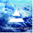 Love Lust Faith Dreams 30 Seconds To Mars