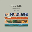 Natural History The Very Best Of Talk Talk