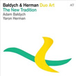 The New Tradition Adam Baldych and Yaron Herman