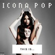 This Is Icona Pop