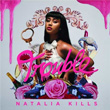 Trouble Natalia Kills