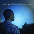 Pushing The World Away Kenny Garrett