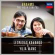 Brahms The Violin Sonatas Leonidas Kavakos and Yuja Wang