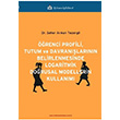 Öğrenci Profili, Tutum ve Davranışlarının Belirlenmesinde Logaritmik Doğrusal Modellerin Kullanımı Seher Arkan Tezergil Türkmen Kitabevi