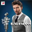 You Mean The World To Me Jonas Kaufmann