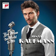 Du Bist Die Welt Fr Mich Dvd Jonas Kaufmann